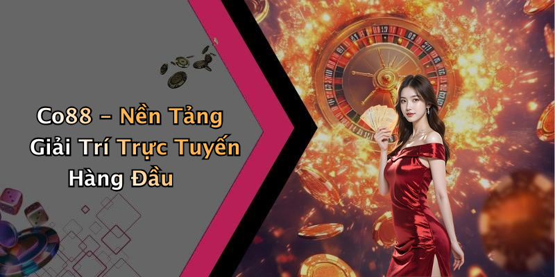Co88 - Nền Tảng Giải Trí Trực Tuyến Hàng Đầu